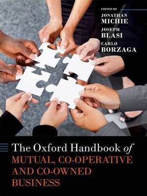 cover image of The Oxford Handbook of Mutual, Co-Operative, and Co-Owned Business